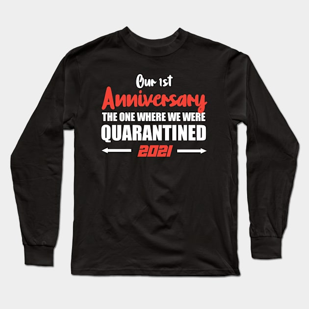 First Anniversary Quarantined 2021 Long Sleeve T-Shirt by Chaska Store